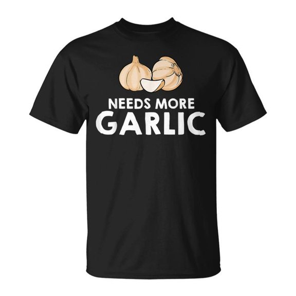 SR Garlic Cloves Needs More Garlic T-shirt