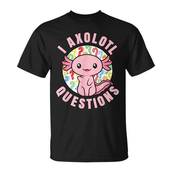 SR I Axolotl Questions Pink Axolotl Kawaii T-shirt