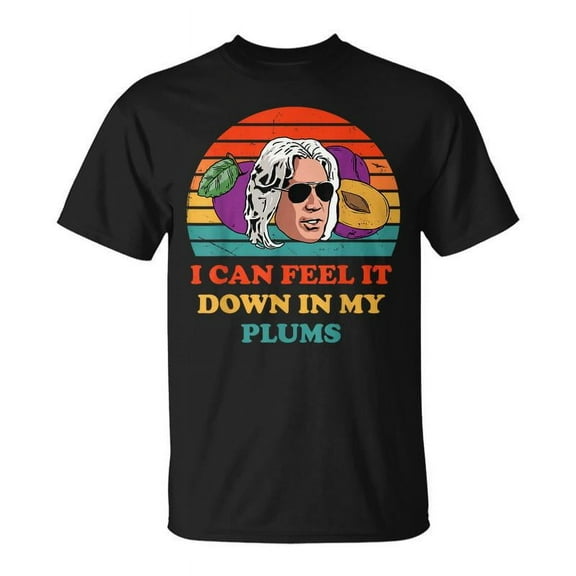 SR I Can Feel It In My Plums Vintage Apparel T-shirt