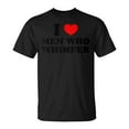 thumbnail image 1 of SR I Love Men Who Whimper I Heart Men Who Whimper Funny Memes Unisex T-Shirt, 1 of 5