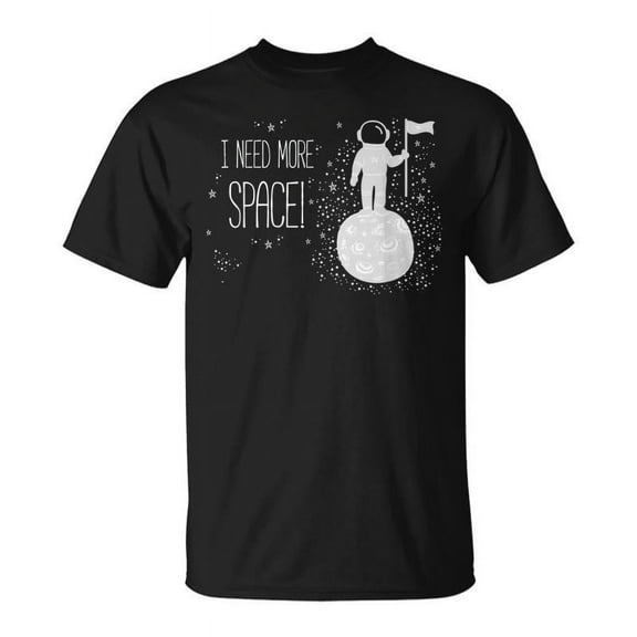 SR I Need More Space Outer Space Themed Science T-shirt
