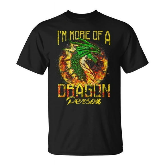 SR Im More Of A Dragon Person Fire Dragon T-shirt