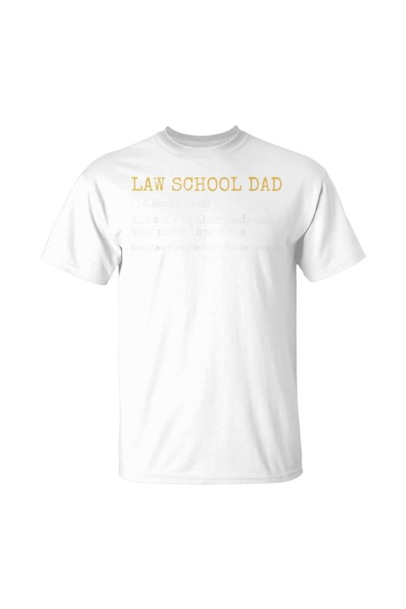 Law School Dad Definition Law-Some Future Lawyer Parents T-Shirt