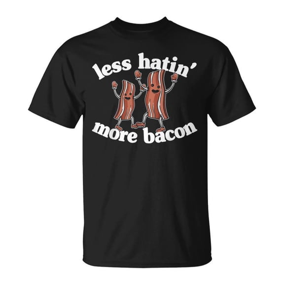 SR Less Hatin More Bacon Meat Lovers Bbq Grill Masters T-shirt