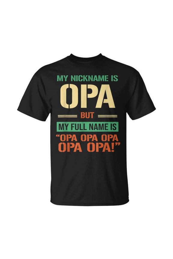 My Nickname Is Opa Happy Daddy Fathers Day T-shirt