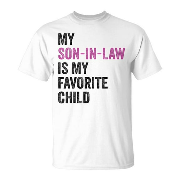 SR My Son In Law Is My Favorite Child Mom Mother In Law T-Shirt