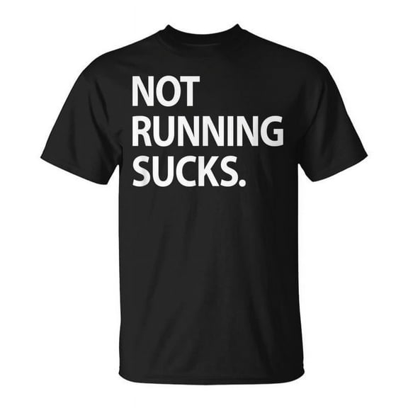 SR Not Running Sucks Marathon Ultra Run Race T-shirt