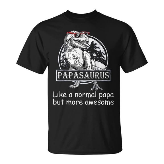 SR Papasaurus Like A Normal Grandpa But More Awesome T-shirt