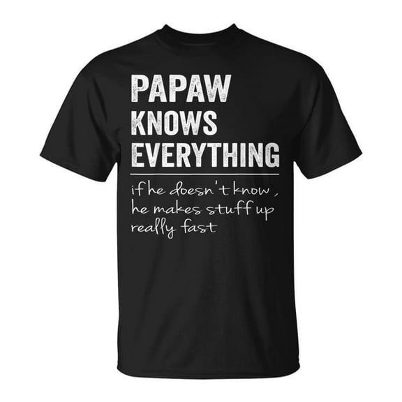 SR Papaw Know Everything Fathers Day For Grandpa T-shirt