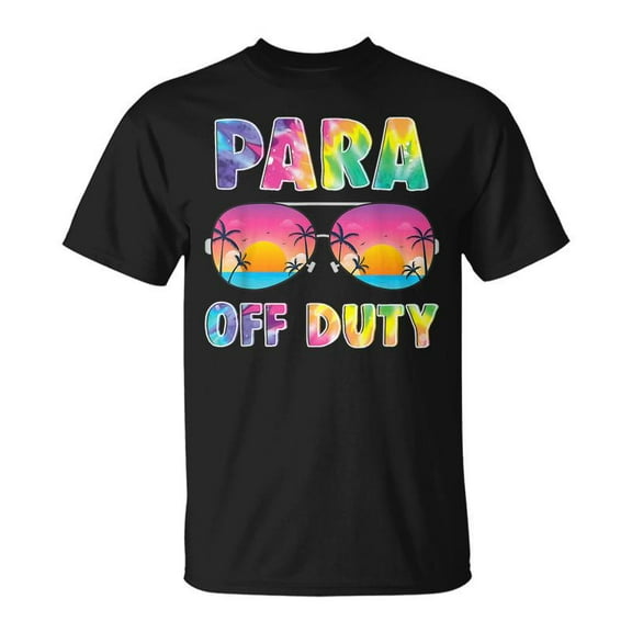 SR Para Off Duty Paraprofessional Last Day Of School Tie Dye T-shirt