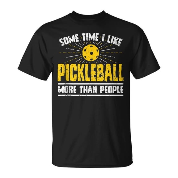 SR Pickleball Player Fan Some Time More Than People T-shirt
