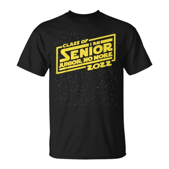 SR Senior I Am Junior No More Class 2022 Space Movie For Grads T-shirt