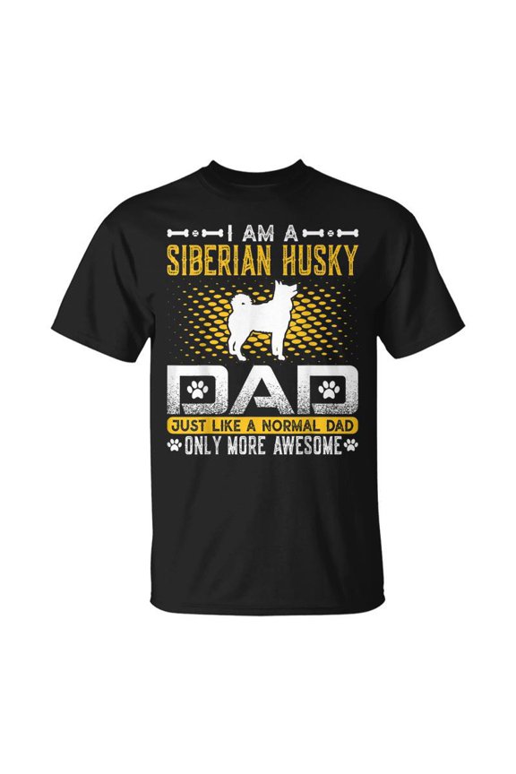 Siberian Husky Dad Like A Normal Dad Only More Awesome T-shirt