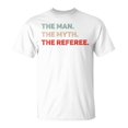 thumbnail image 1 of SR The Man The Myth The Referee Referee Dad Referee T-Shirt, 1 of 6