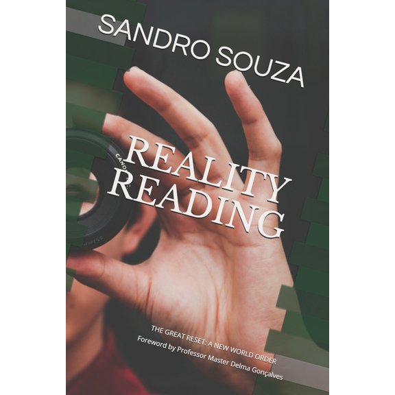 SS Treinamentos Reality Reading: THE GREAT RESET: A NEW WORLD ORDER Foreword by Professor Master Delma Gonalves, Book 14082, (Paperback)