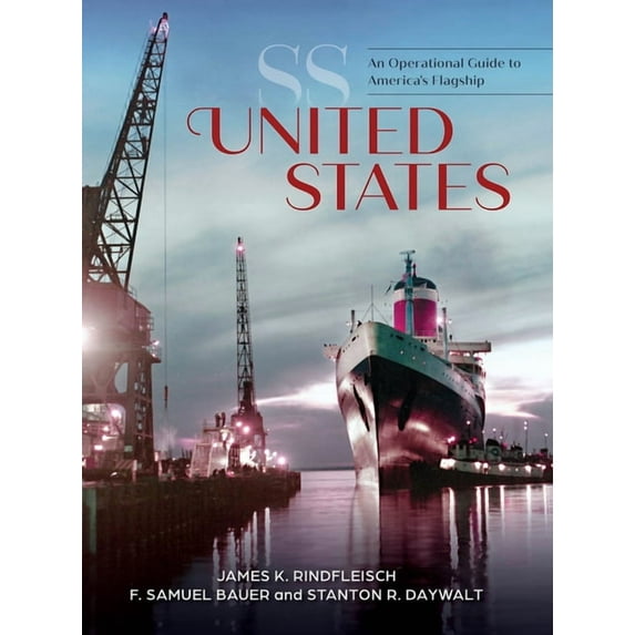 SS United States: An Operational Guide to America's Flagship, (Hardcover)
