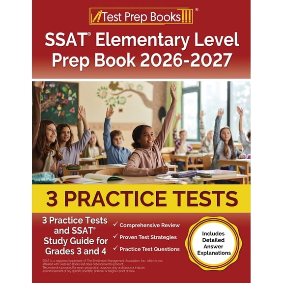 SSAT Elementary Level Prep Book 2025-2026: 3 Practice Tests and SSAT Study Guide for Grades 3 and 4 [Includes Detailed A, (Paperback)