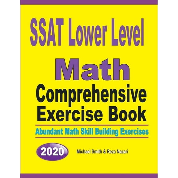 SSAT Lower Level Math Comprehensive Exercise Book: Abundant Math Skill Building Exercises, (Paperback)