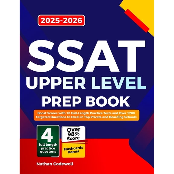SSAT UPPER LEVEL Prep Book 2025-2026: Boost Scores with 10 Full-Length Practice Tests and Over 1200 Targeted Questions t, (Paperback)