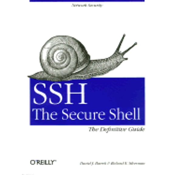 SSH, the Secure Shell: The Definitive Guide (Paperback) by Daniel J Barrett, Richard E Silverman
