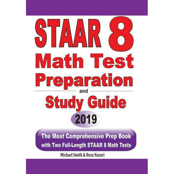 STAAR 8 Math Test Preparation and study guide: The Most Comprehensive Prep Book with Two Full-Length STAAR Math Tests, (Paperback)