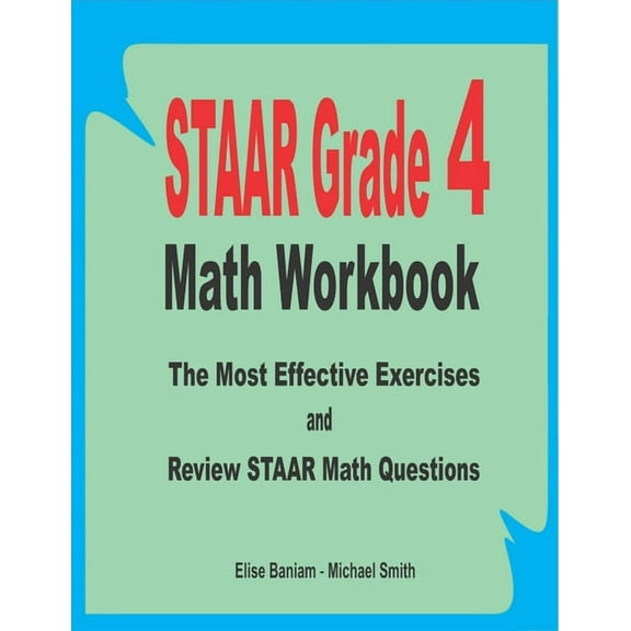 STAAR Grade 4 Math Workbook: The Most Effective Exercises and Review STAAR Math Questions, (Paperback)