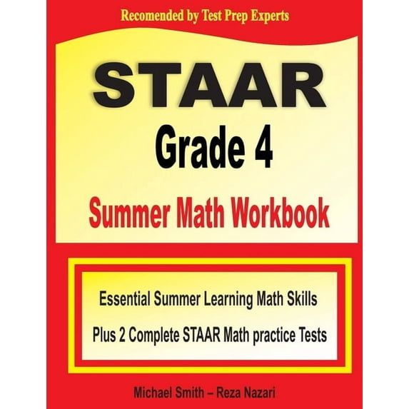 STAAR Grade 4 Summer Math Workbook: Essential Summer Learning Math Skills plus Two Complete STAAR Math Practice Tests, (Paperback)
