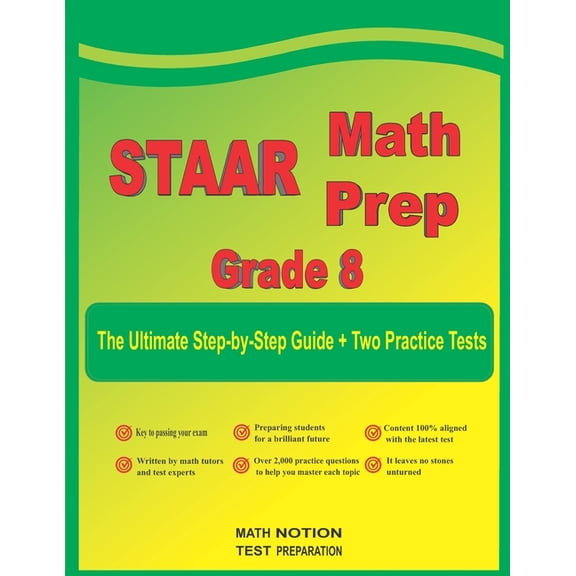 STAAR Math Prep Grade 8: The Ultimate Step by Step Guide Plus Two Full-Length STAAR Practice Tests, (Paperback)