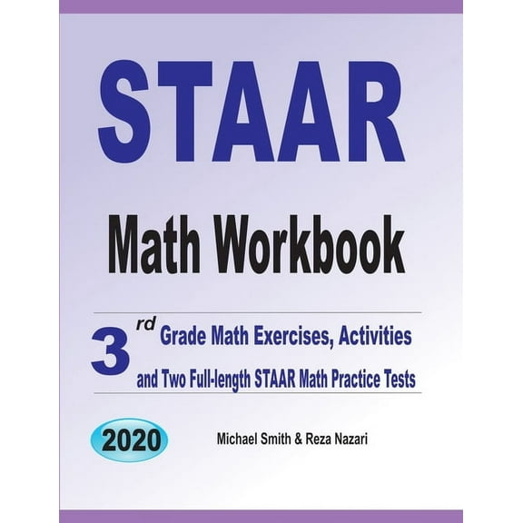 STAAR Math Workbook: 3rd Grade Math Exercises, Activities, and Two Full-Length STAAR Math Practice Tests, (Paperback)
