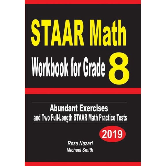 STAAR Math Workbook for Grade 8: Abundant Exercises and Two Full-Length STAAR Math Practice Tests