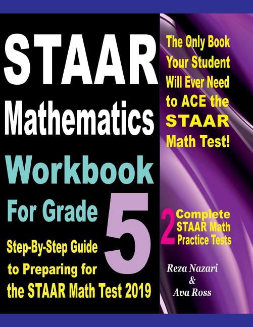 STAAR Mathematics Workbook For Grade 5: Step-By-Step Guide to Preparing for the STAAR Math Test 2019, (Paperback)