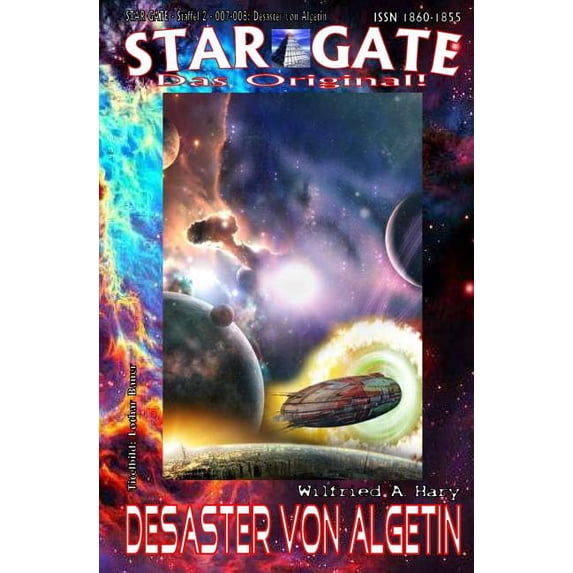 STAR GATE Staffel 2 007-008: Desaster von Algetin: Ein Sonnensystem im Ausnahmezustand auf Leben und Tod! STAR GATE - das Original - Staffel 2 German Edition Paperback Wilfried