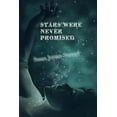 thumbnail image 1 of STARS WERE NEVER PROMISED (Paperback), (Paperback), 1 of 1