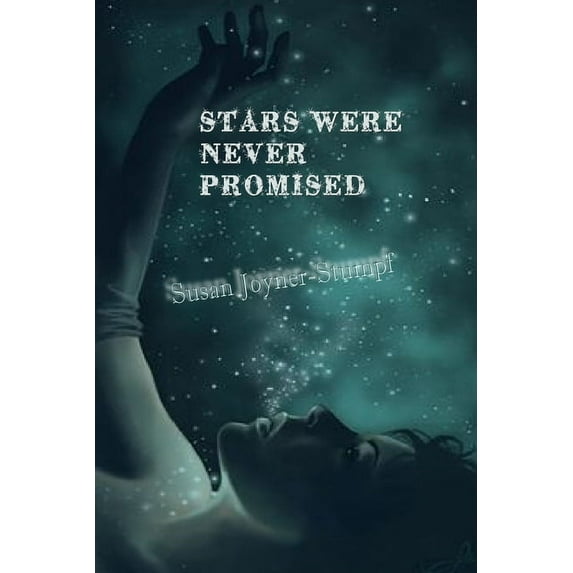 STARS WERE NEVER PROMISED (Paperback), (Paperback)