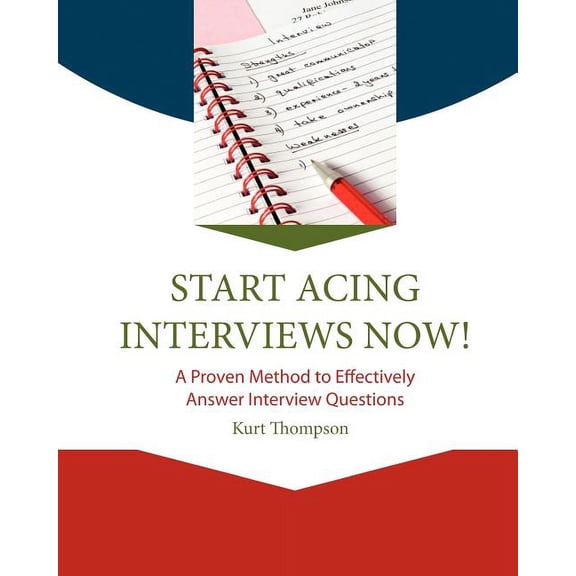 START Acing Interviews Now!: A Proven Method to Effectively Answer Interview Questions (Paperback)