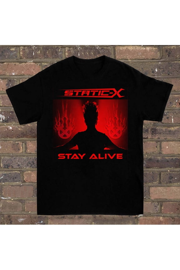 STATIC X Stay Alive Black Unisex T-Shirt Full Size S To 3XL M740