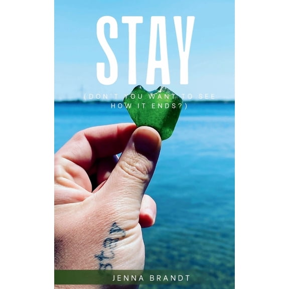 STAY (Don't You Want To See How It Ends?), (Paperback)