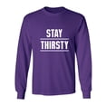thumbnail image 1 of STAY THIRSTY Adult Long Sleeve T-shirt, 1 of 3