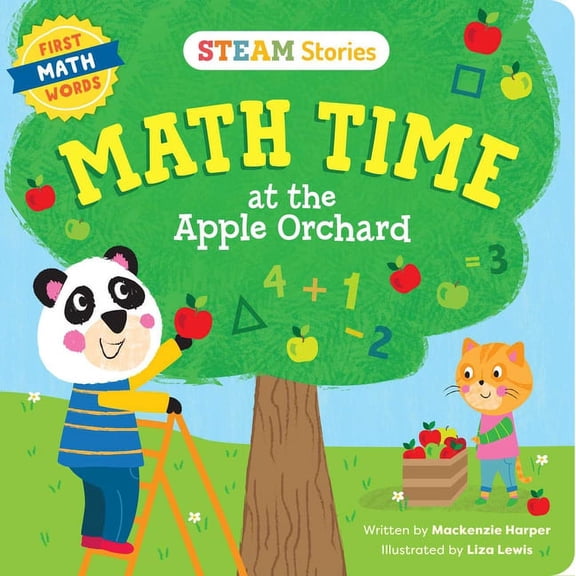 STEAM STORIES: STEAM Stories Math Time at the Apple Orchard! (First Math Words) : First Math Words (Board book)