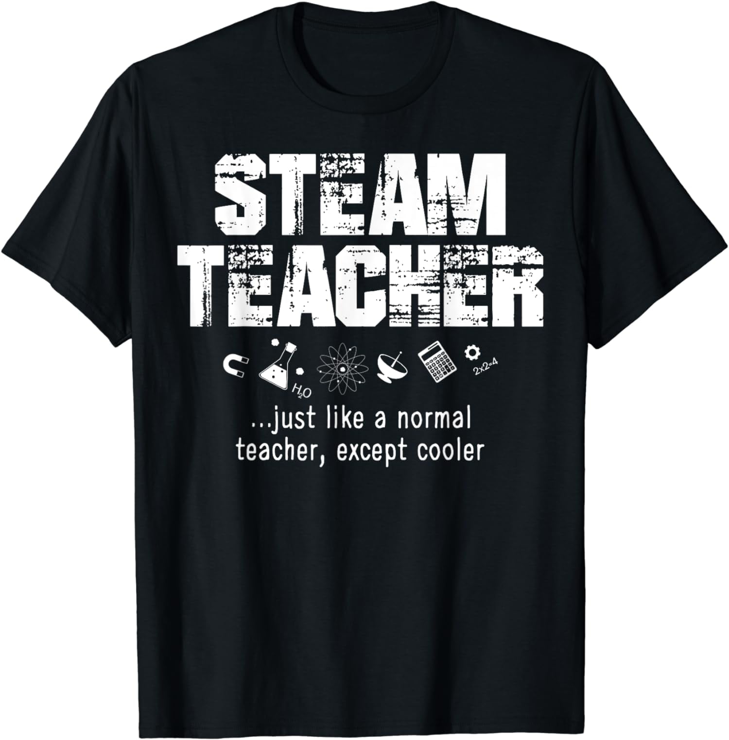 STEAM Teacher is Cooler Than Your Average Educator Funny T-Shirt ...