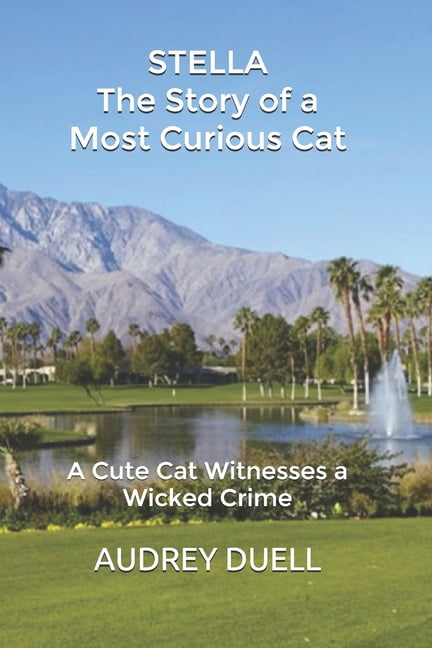 STELLA - The Story of a Most Curious Cat: A Cute Cat Witnesses a Wicked Crime (Paperback)