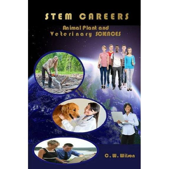STEM CAREERS Animal Plant and Veterinary SCIENCES (Paperback)