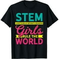 thumbnail image 1 of STEM Girls Rule The World Science Technology Engineer Math T-Shirt, 1 of 3