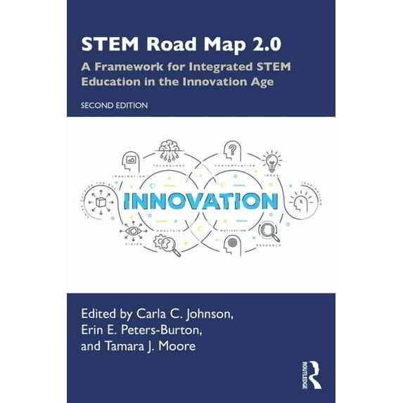 STEM Road Map 2.0: A Framework for Integrated STEM Education in the Innovation Age, (Paperback)