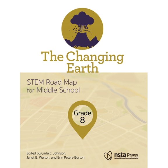 Stem Road Map Curriculum The Changing Earth, Grade 8: Stem Road Map for Middle School, (Paperback)
