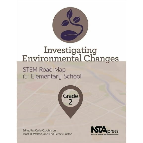 STEM Road Map for Elementary School: Investigating Environmental Changes, Grade 2 (Paperback)