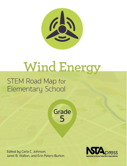 Stem Road Map Curriculum Wind Energy, Grade 5: Stem Road Map for ...