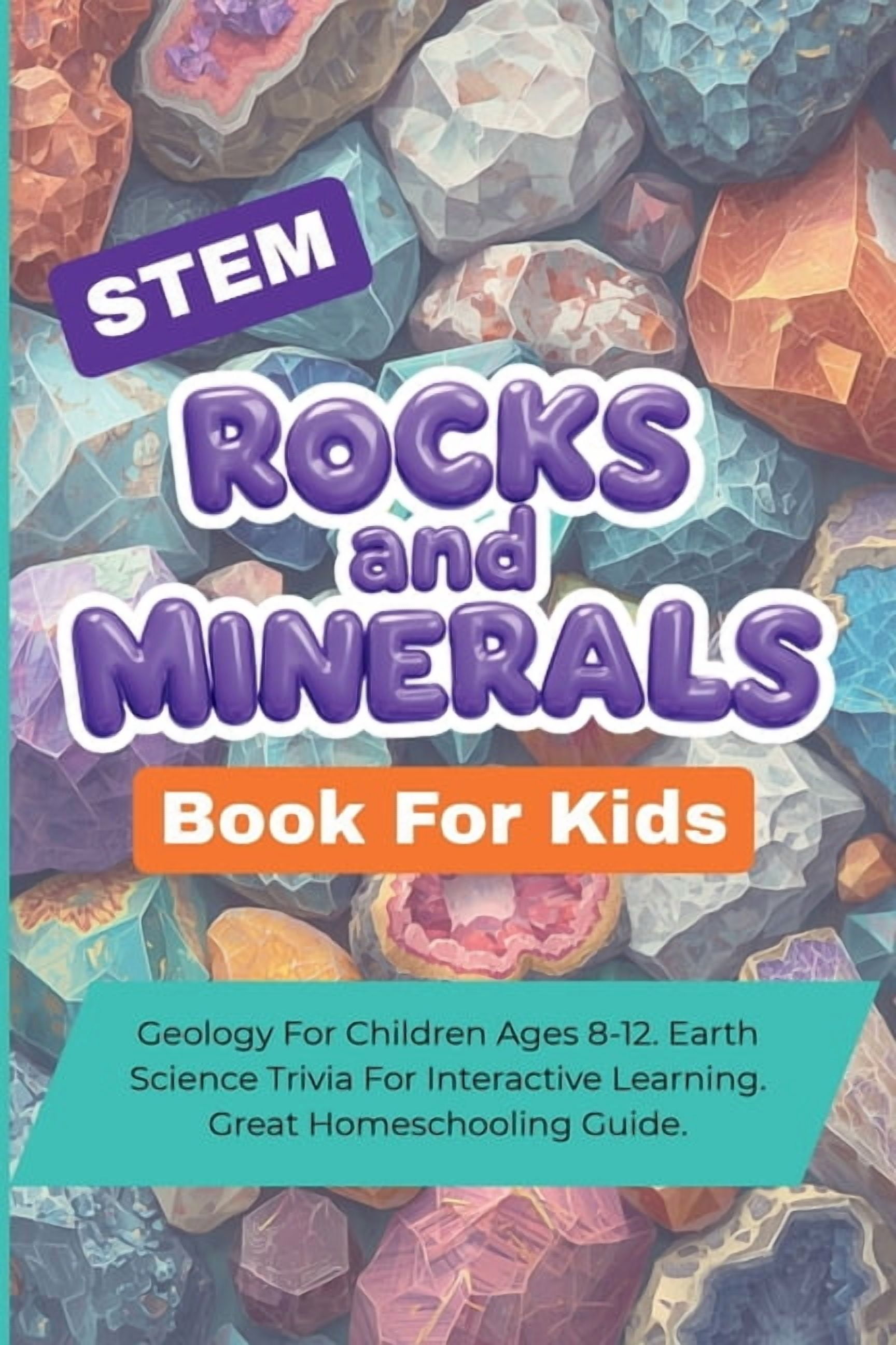 STEM Rocks And Minerals Book For Kids: Geology For Children Ages 8-12 ...