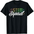 thumbnail image 1 of STEM Squad Science Technology Engineering Math Teacher Gift T-Shirt, 1 of 3