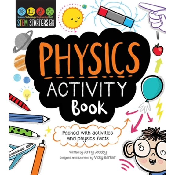 Pre-Owned Stem Starters for Kids STEM Starters for Kids: Physics Activity Book: Packed with Activities and Physics Facts, (Paperback)